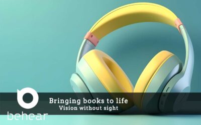 How Behears Dramatised Audiobooks help the visually impaired
