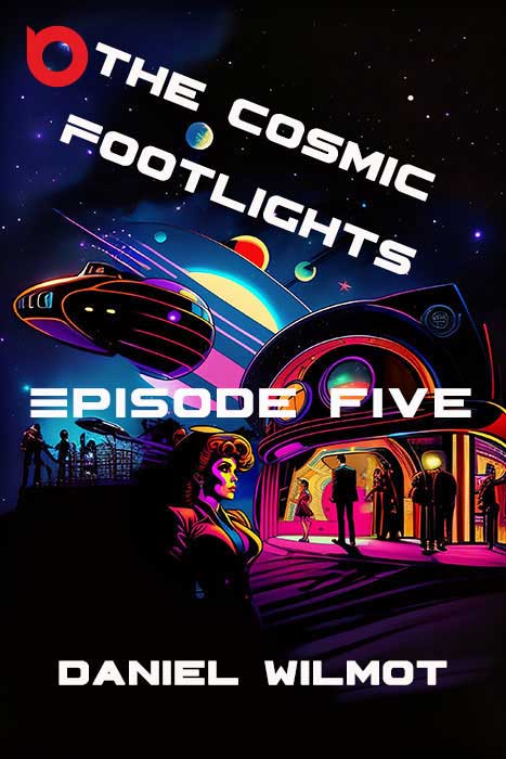 The Cosmic Footlights, Episode 5