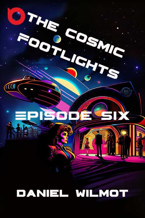 The Cosmic Footlights, Episode 6
