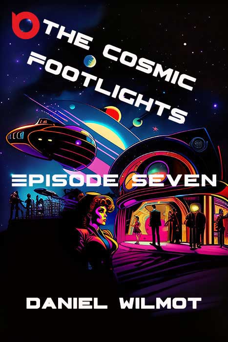 The Cosmic Footlights, Episode 7
