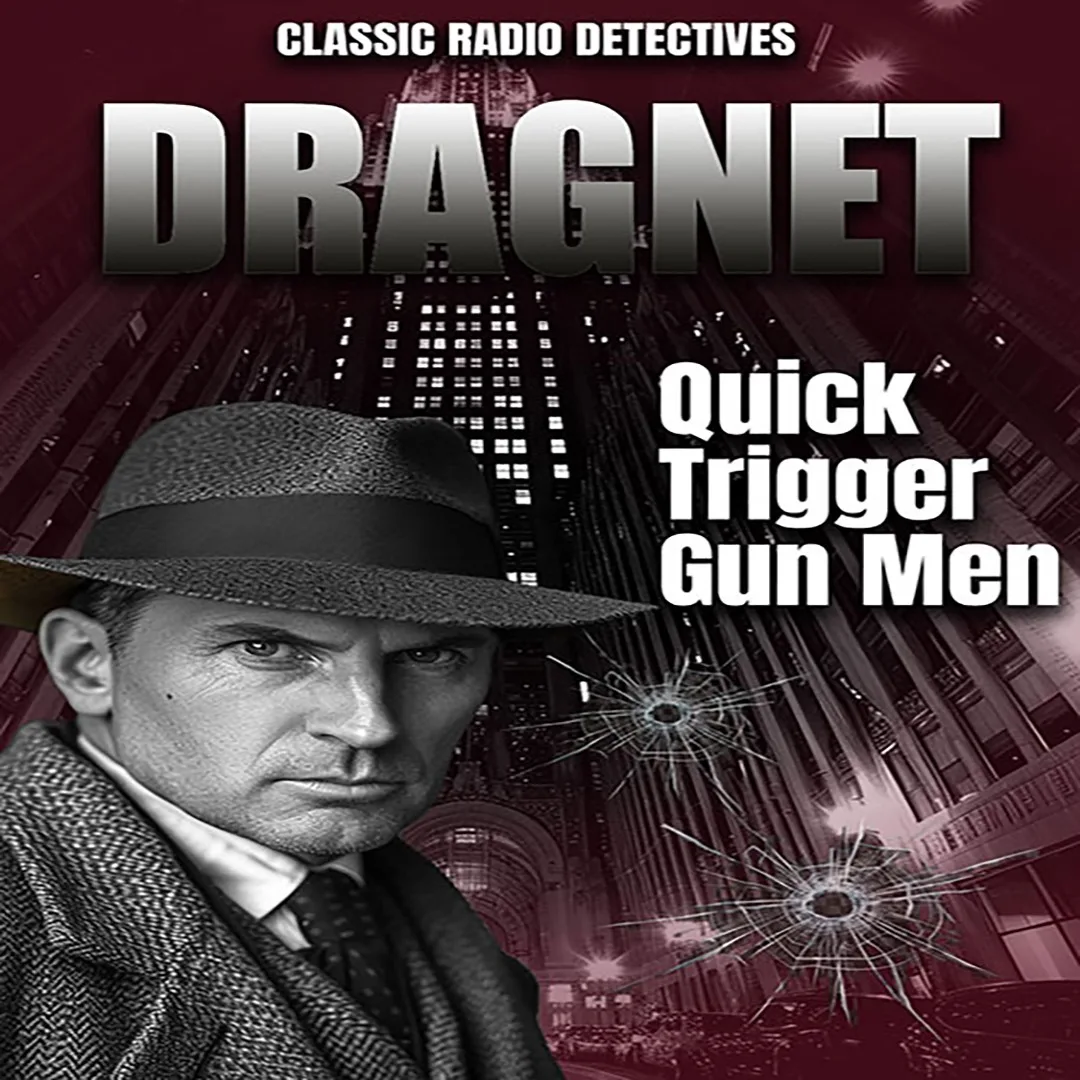 Quick Trigger Gun Men, A Dragnet story